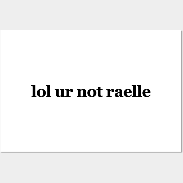 lol ur not raelle - Motherland: Fort Salem Wall Art by viking_elf